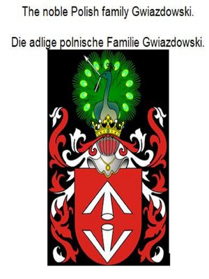 cover image of The noble Polish family Gwiazdowski. Die adlige polnische Familie Gwiazdowski.